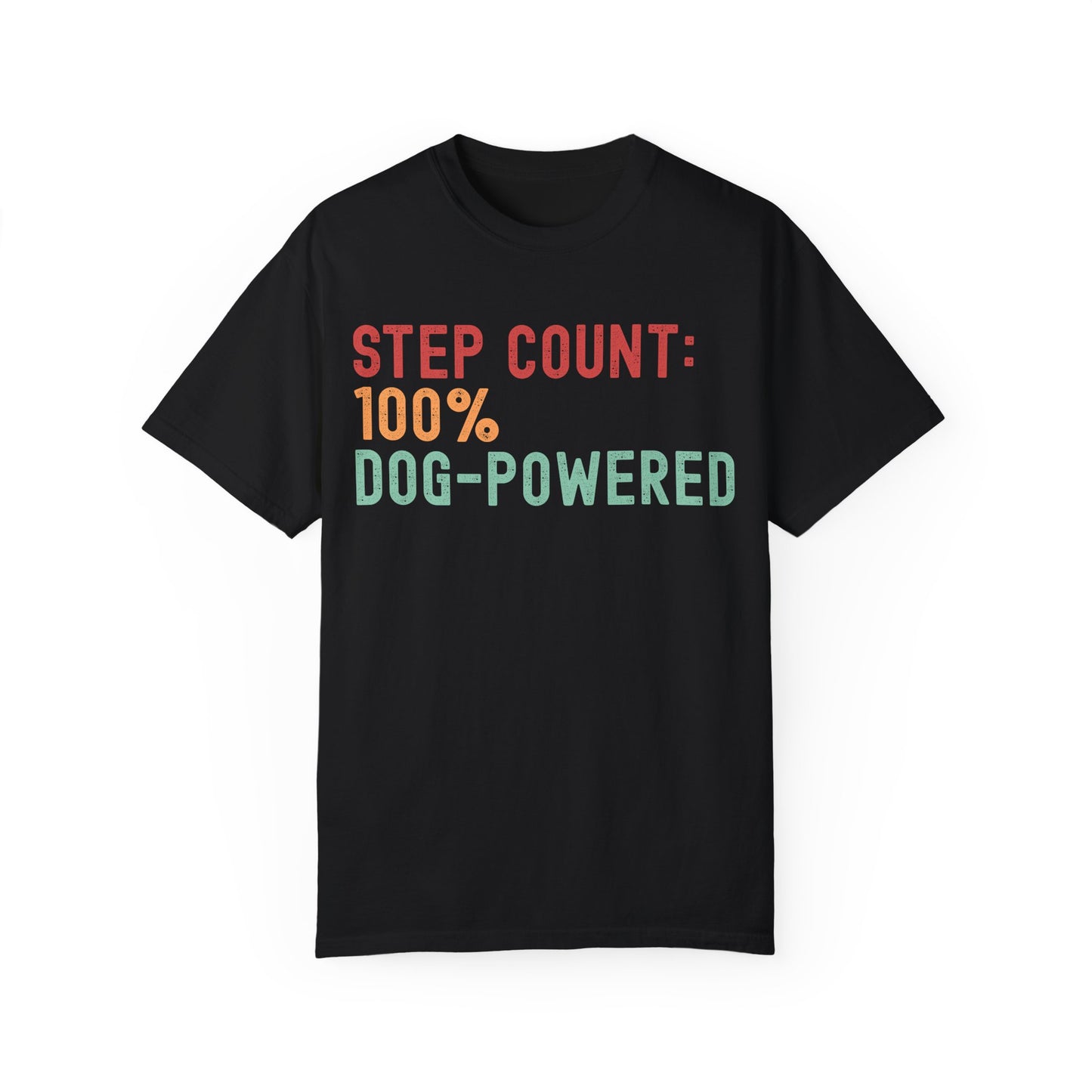 Dog Lover Unisex T-Shirt - "Step Count: 100% Dog-Powered"