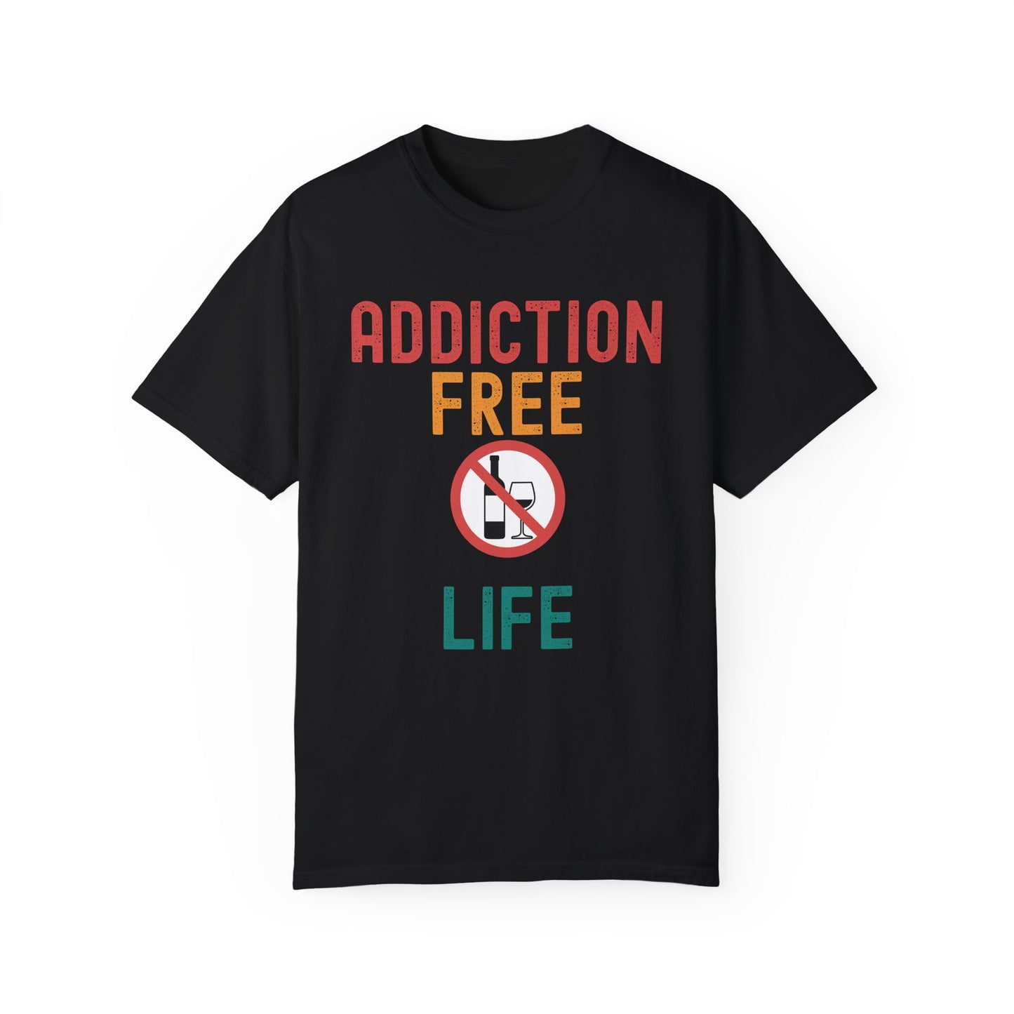 Addiction Free Life Unisex Garment-Dyed T-Shirt