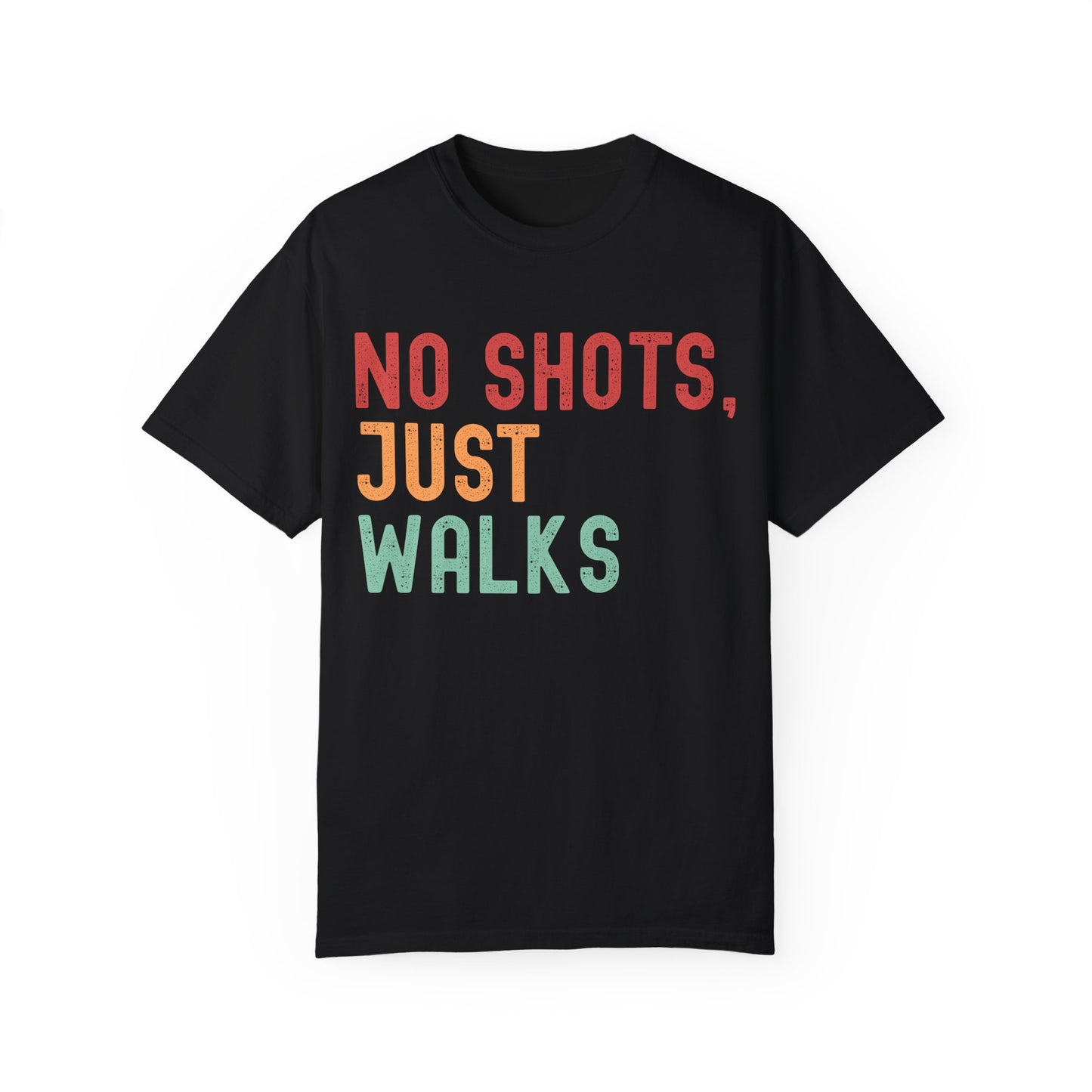Unisex Garment-Dyed T-Shirt - "No Shots, Just Walks" - Casual Wear for Pet Lovers