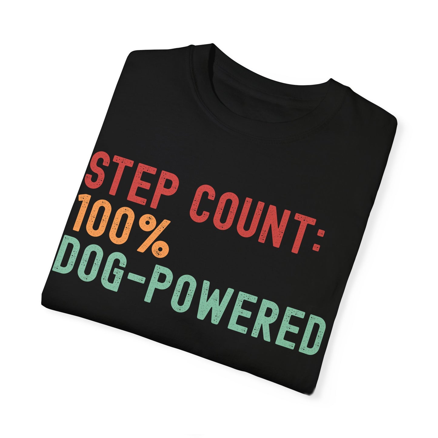 Dog Lover Unisex T-Shirt - "Step Count: 100% Dog-Powered"