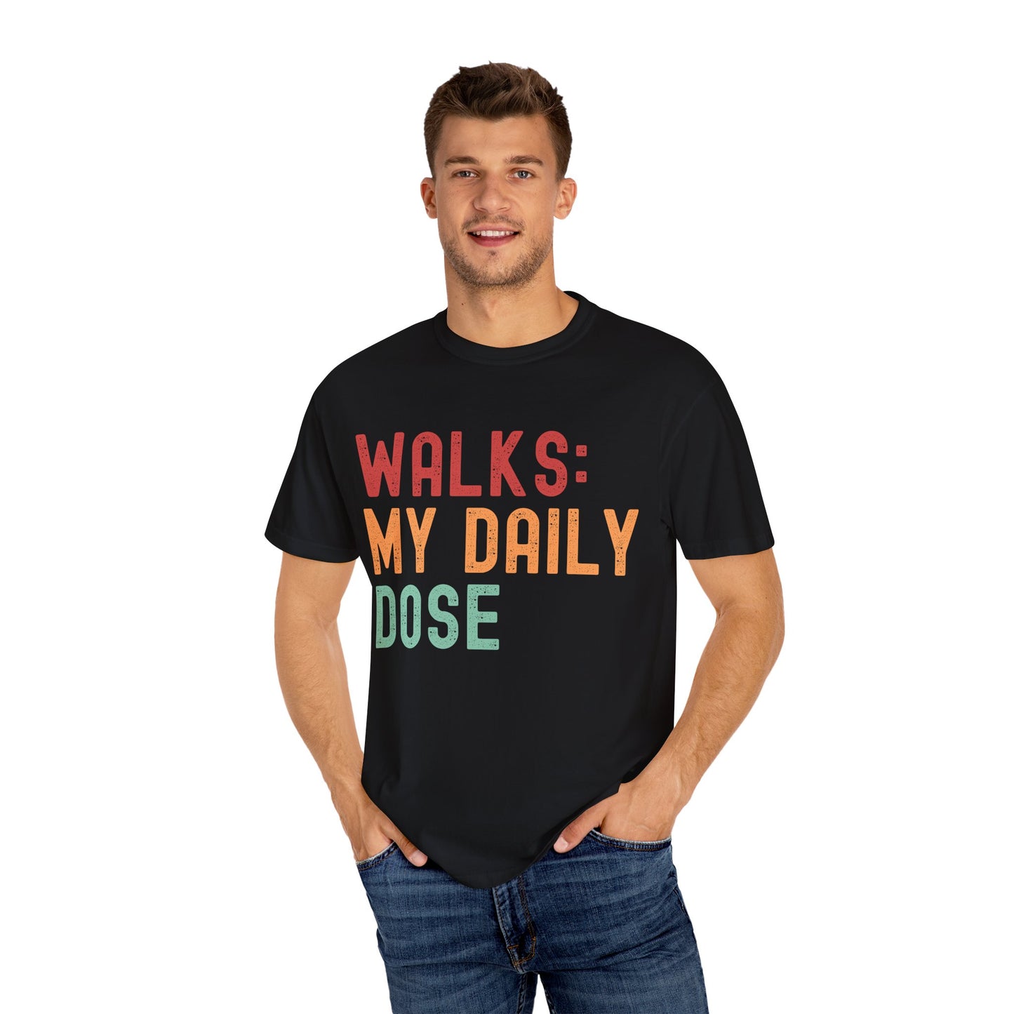 Garment-Dyed T-Shirt - "Walks: My Daily Dose" - Casual Everyday Wear for Walk Lovers