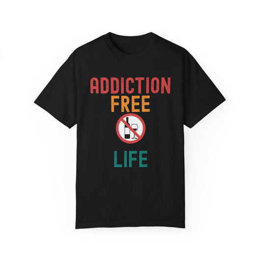 Addiction Free Life Unisex Garment-Dyed T-Shirt